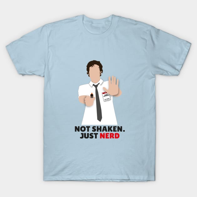 Not shaken. Just nerd. T-Shirt by clairelions